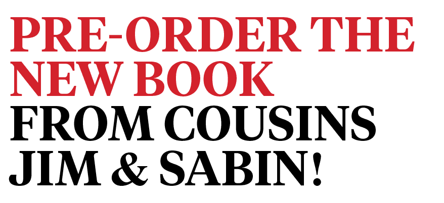 Pre-Order the new book from Cousins Jim and Sabin!